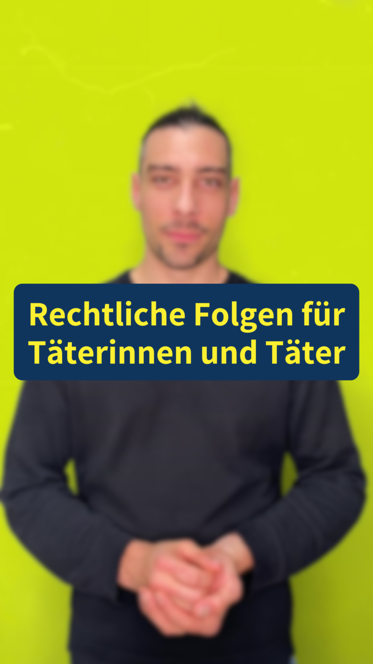 Rechtliche Folgen für Täterinnen und Täter